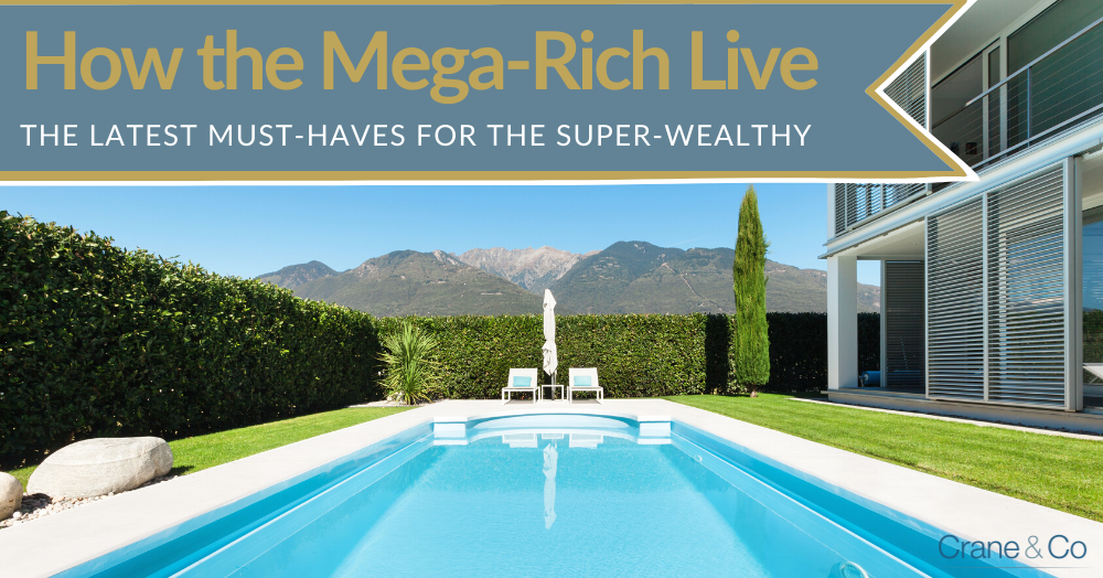 Copy of 0608 How the Mega-Rich Live The Latest Must-Haves for the Super Wealthy