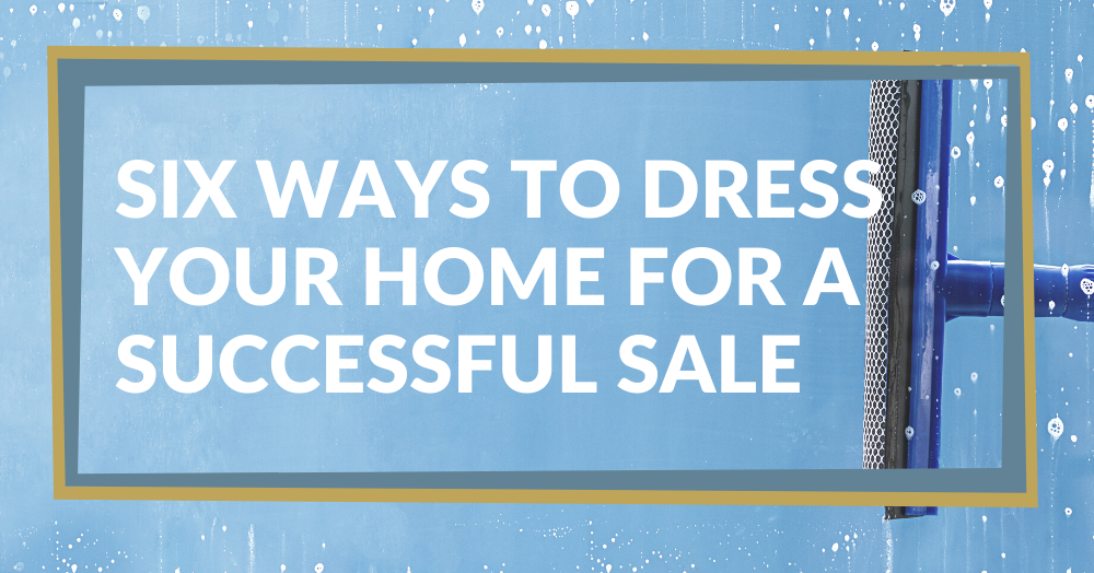 Copy of 1108 Six Ways to Dress Your Home for a Successful Sale