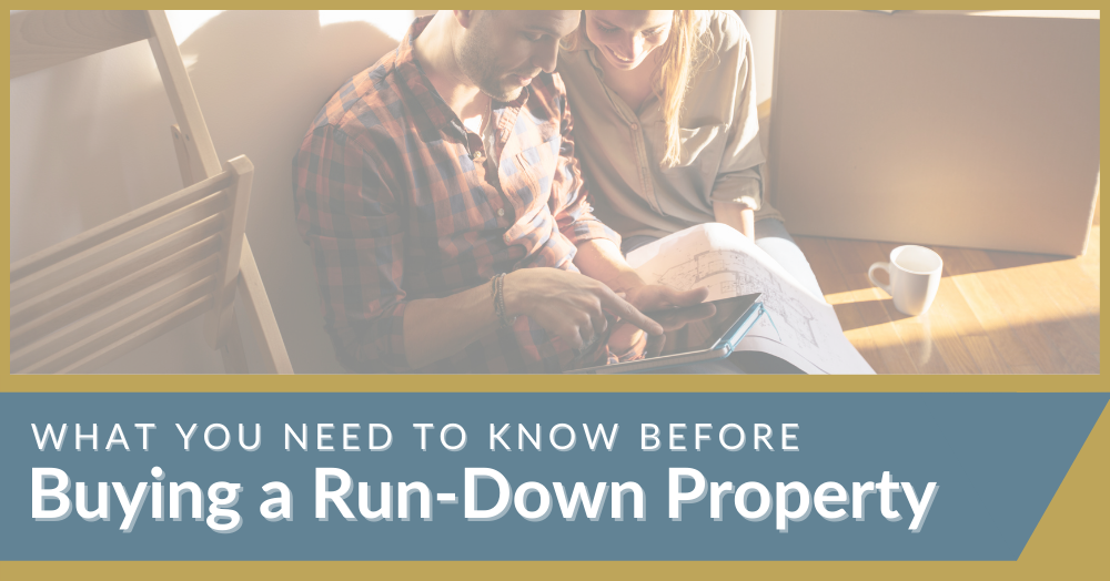 Copy of 2710 What You Need to Know Before Buying a Run-Down Property 