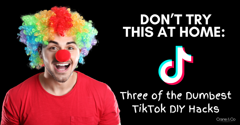 Don’t Try This at Home Three of the Dumbest TikTok DIY Hacks