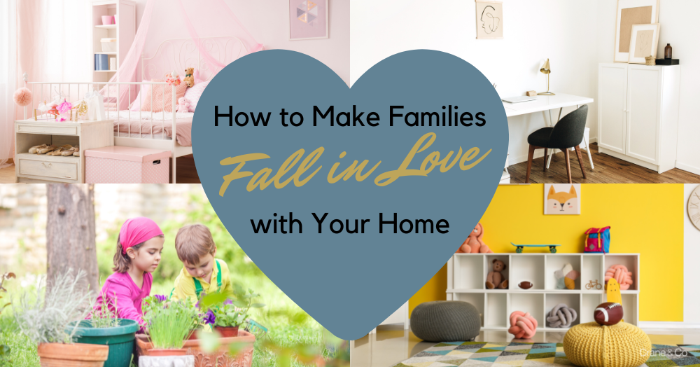 How to Make Families Fall in Love with Your Home