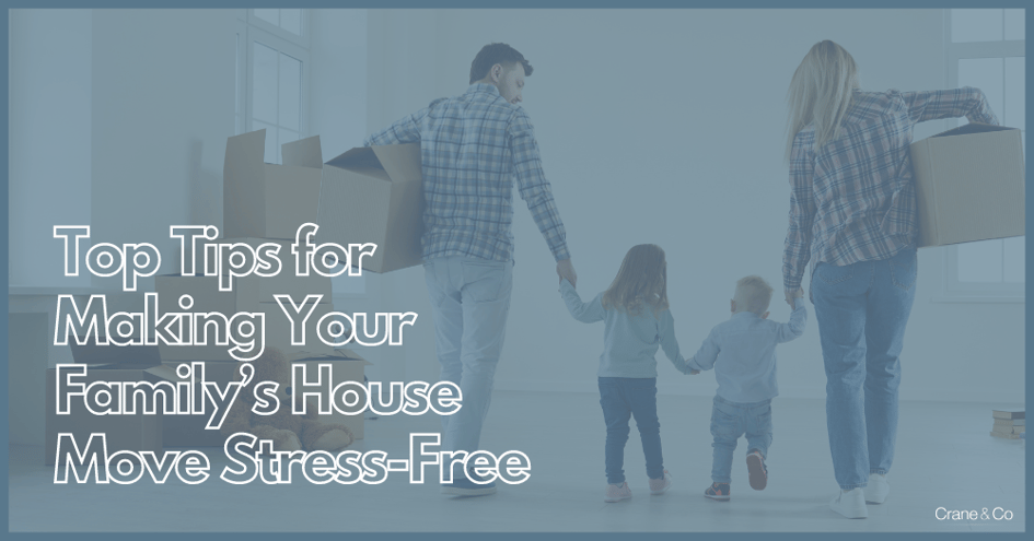 Top Tips for Making Your Family’s House Move Stress-Free 