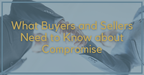 What Buyers and Sellers Need to Know about Compromise