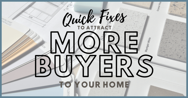 Quick Fixes to Attract More Buyers to Your Home