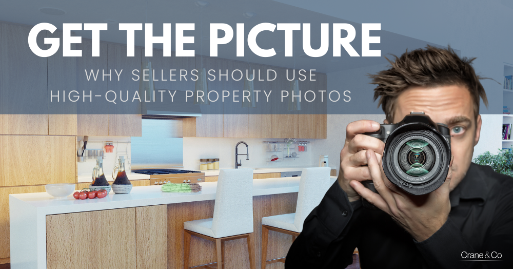 Get the Picture: Why Sellers Should Use High-Quality Property Photos 