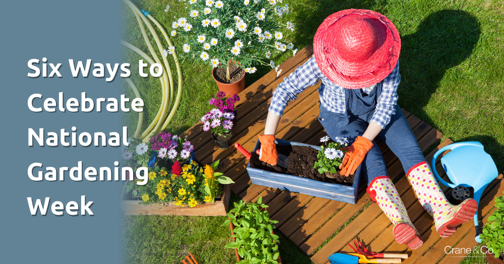 Six Ways to Celebrate National Gardening Week