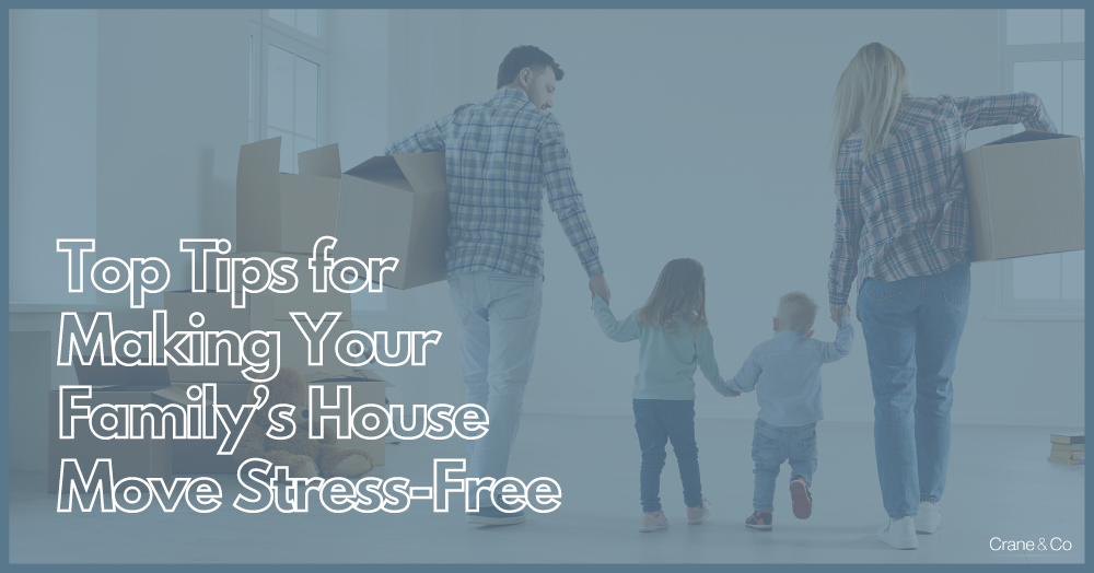 Top Tips for Making Your Family’s House Move Stress-Free