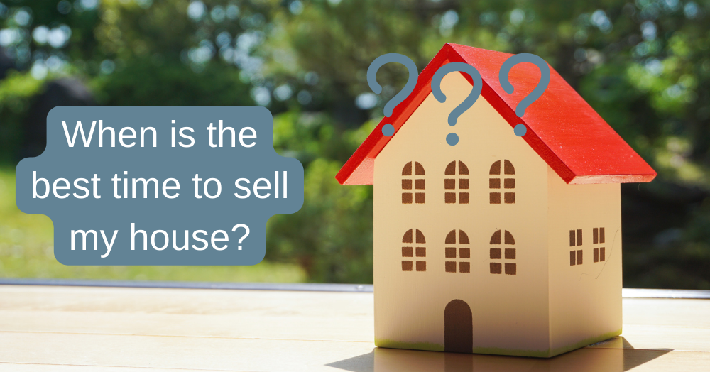 When is the best time to sell my house? Answer – always now!