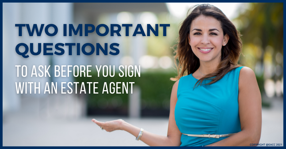 Two important questions to ask before you sign with an estate agent